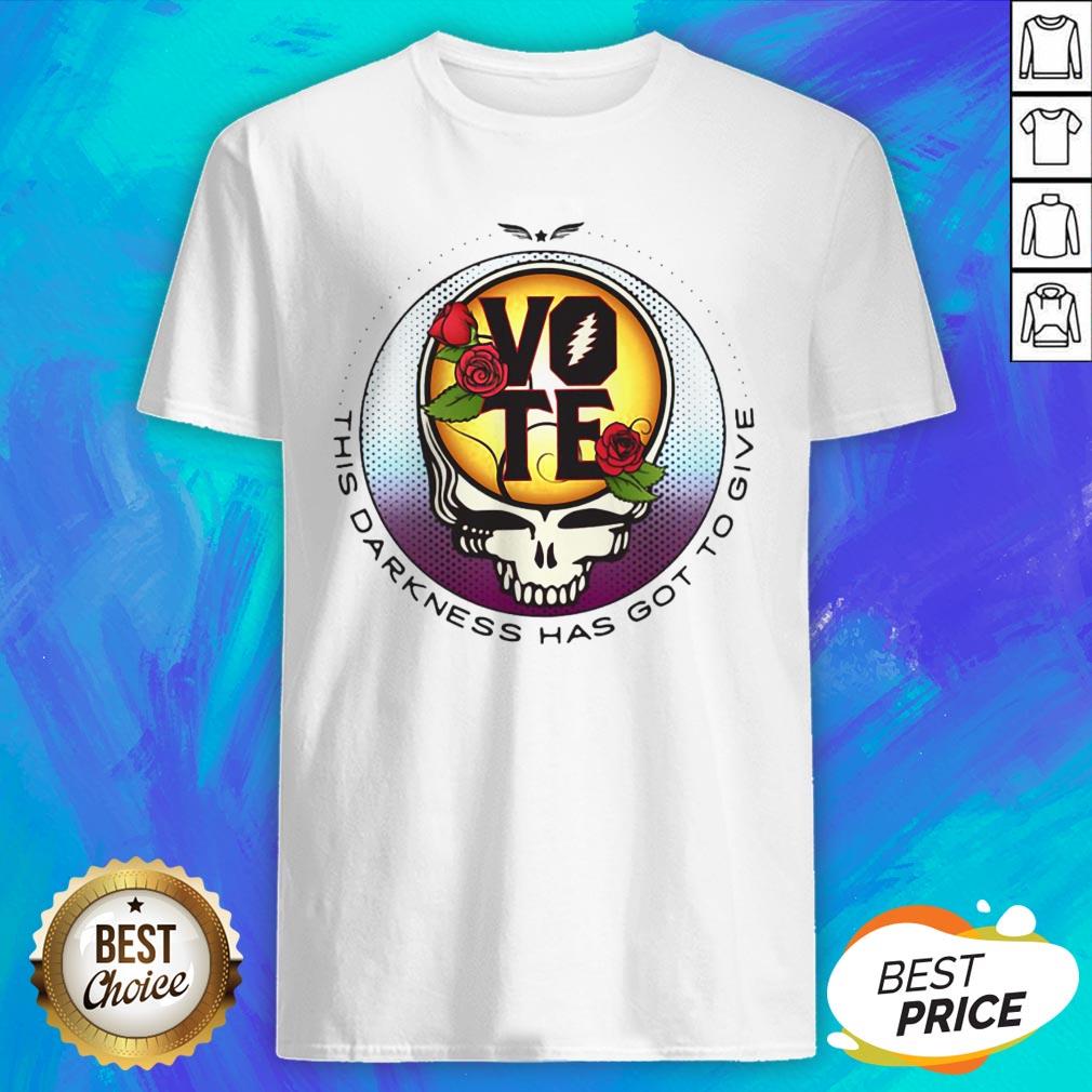 Grateful Dead Vote This Darkness Has Got To Give Shirt