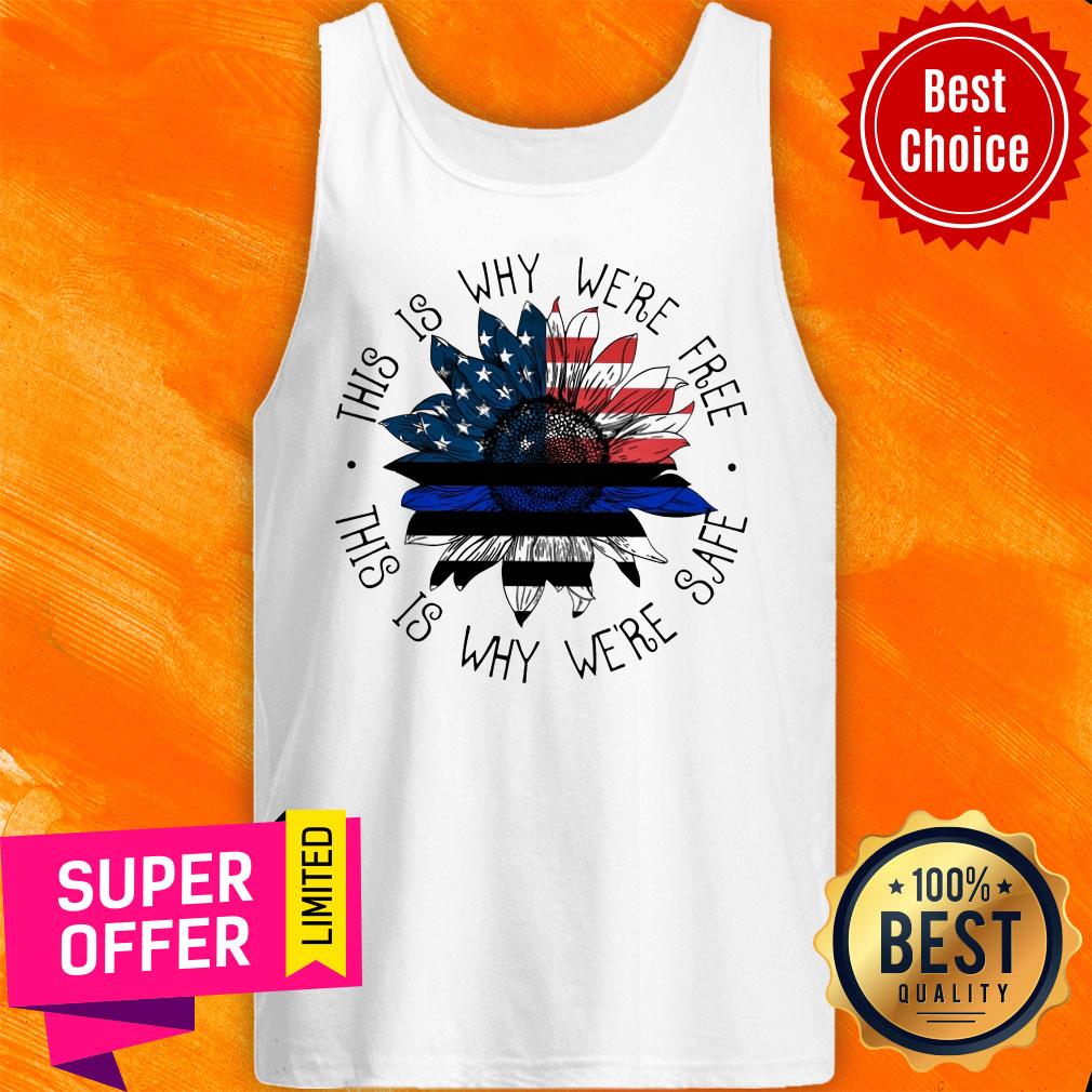 Top This Is Why Were Free This Is Why Were Safe Shirt - Image 5