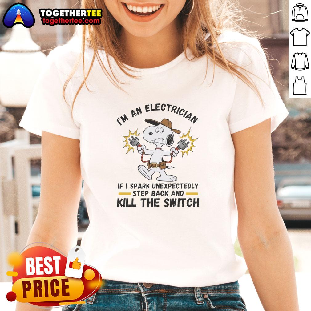Official I'm An Electrician If I Spark Unexpectedly Step Back And Kill The Switch T-Shirt - Image 3
