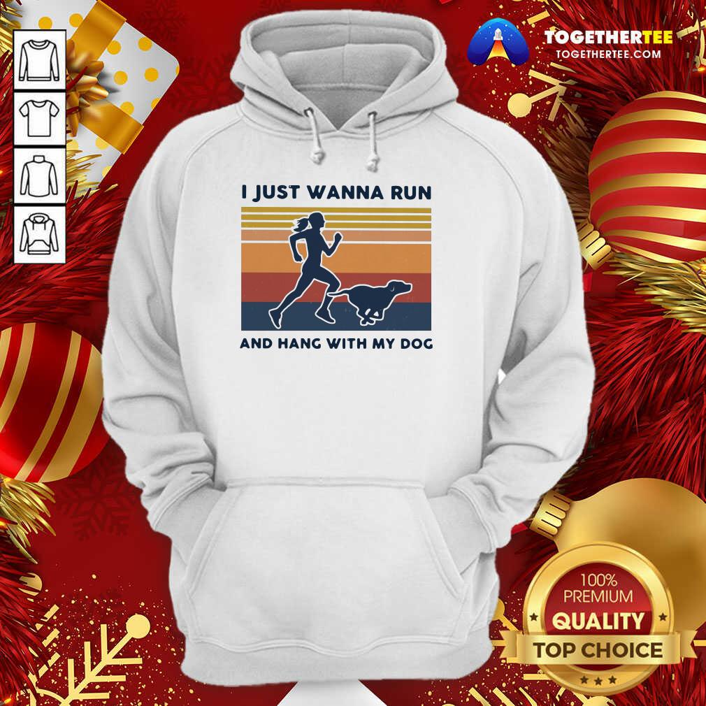 Nice I Just Wanna Run And Hang With My Dog Vintage Shirt - Image 5