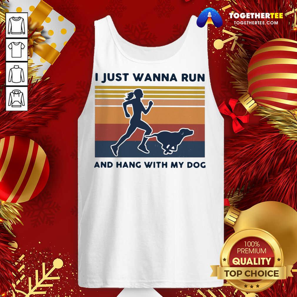 Nice I Just Wanna Run And Hang With My Dog Vintage Shirt - Image 3