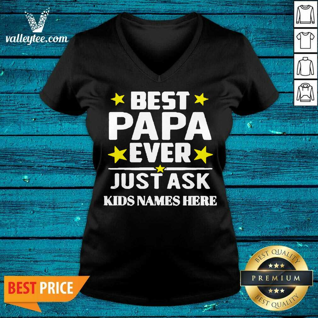 Beautiful Best Papa Ever Just Ask Kids Names Here Shirt - Image 3