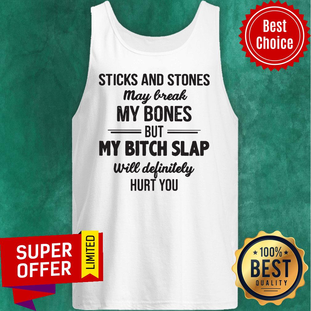 Awesome Sticks And Stones May Break My Bones Shirt - Image 5
