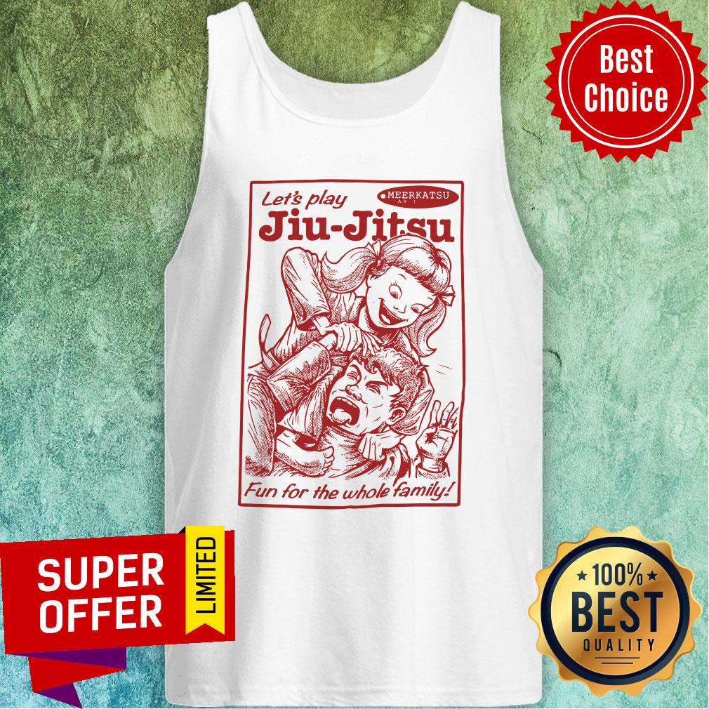Nice Let’s Play Jiu-Jitsu Fun For The Whole Family Shirt - Image 4