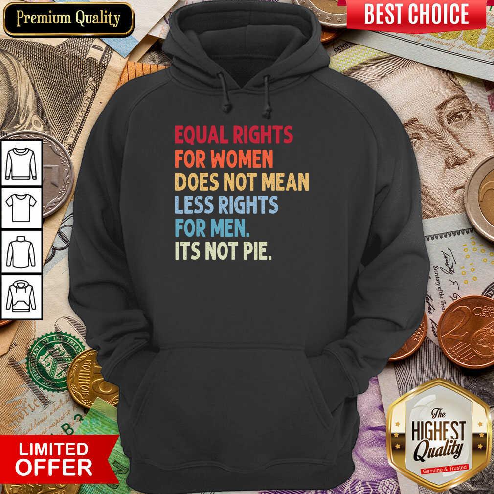 Vip Equal Rights For Others It'S Not Pie Shirt - Image 5
