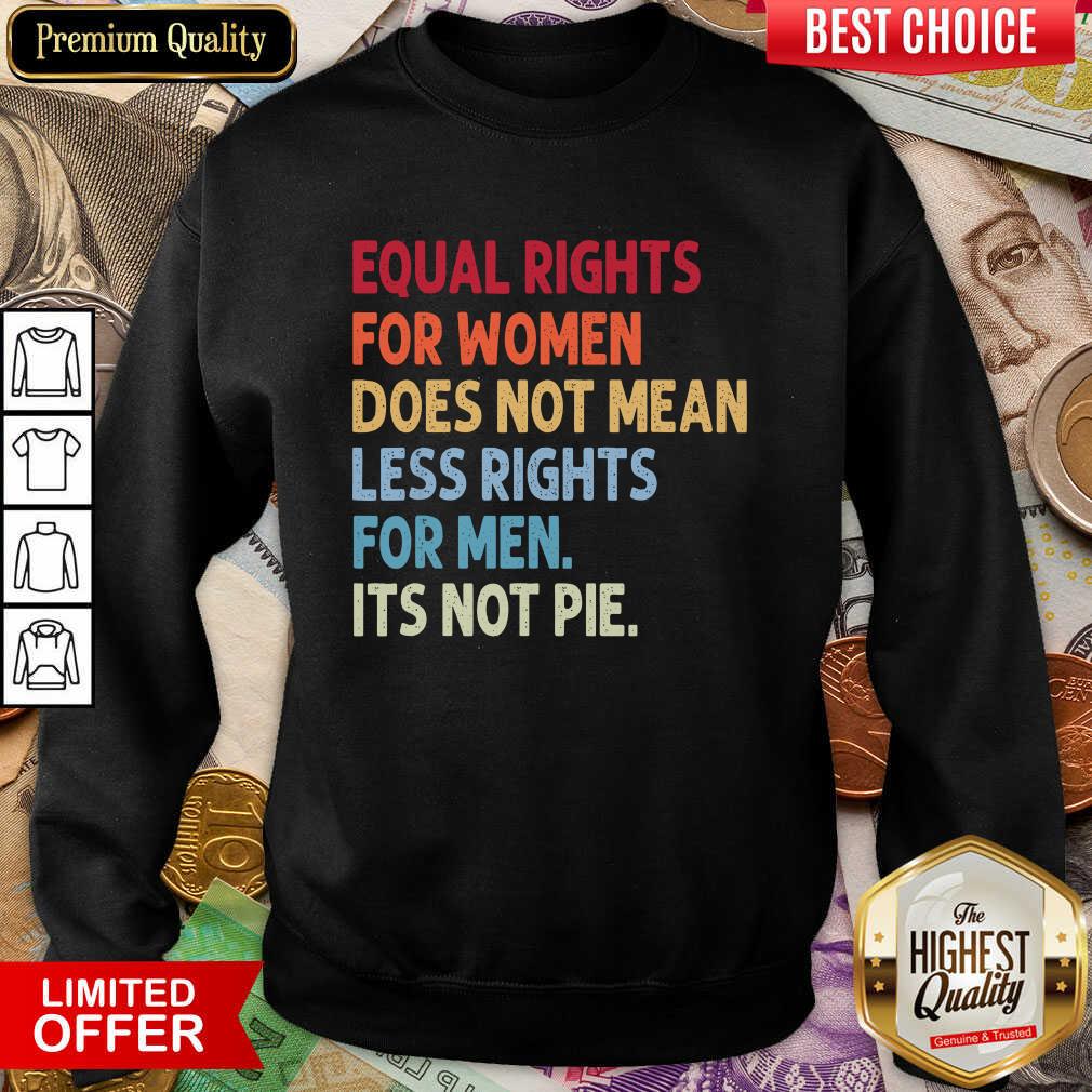 Vip Equal Rights For Others It'S Not Pie Shirt - Image 4