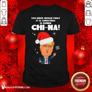 Cute Donald Trump You Know Whose Fault It Christmas Shirt