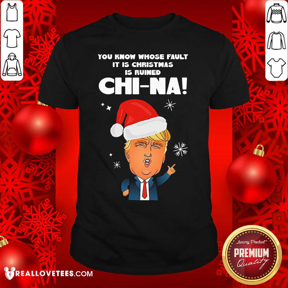 Cute Donald Trump You Know Whose Fault It Christmas Shirt