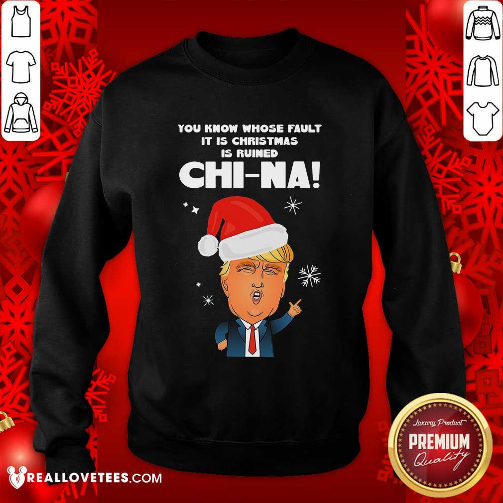 Cute Donald Trump You Know Whose Fault It Christmas Shirt - Image 3