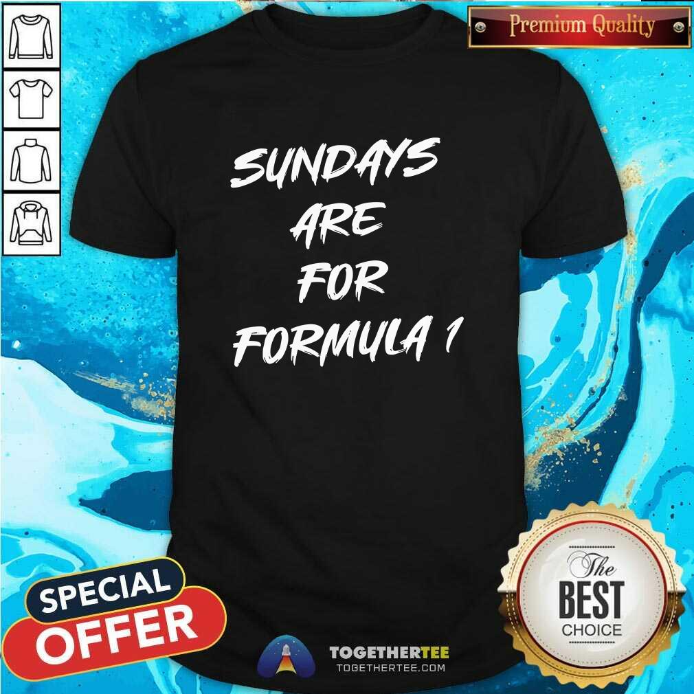 Sundays Are For Formula 1 T-shirt