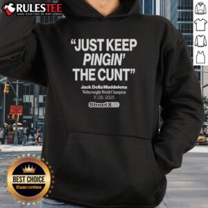 Alternative view of Official Streetx Just Keep Pinging The Cunt Jack Della Maddalena Welterweight World Champion 11 05 2025 T-Shirt