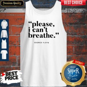 Alternative view of George Floyd Please I Can’t Breathe Shirt
