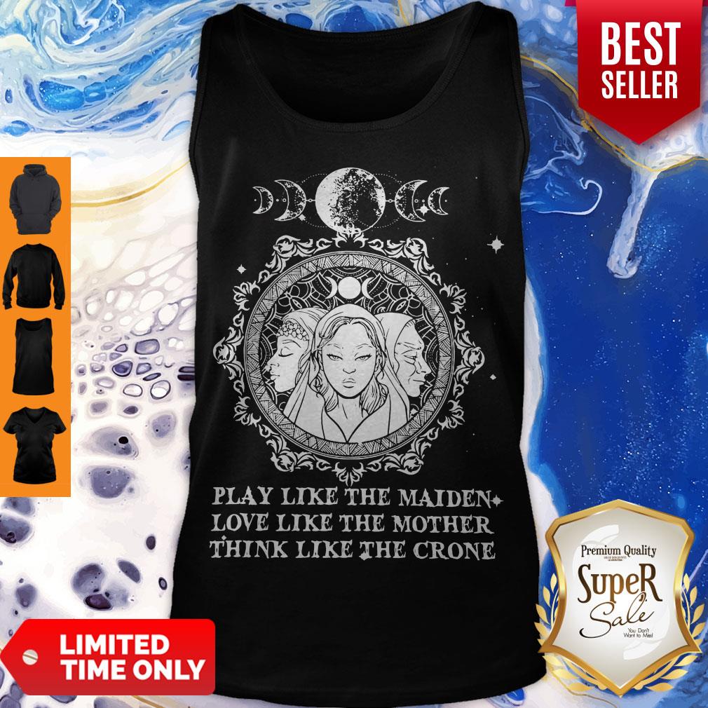 Play Like The Maiden Love Like The Mother Think Like The Crone Shirt - Image 5