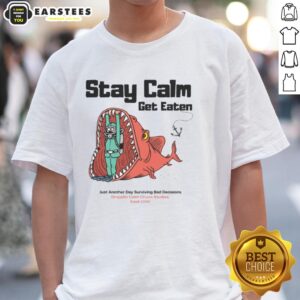 Funny Stay Calm Get Eaten Just Another Day Surviving Bad Decisions Diver T-Shirt