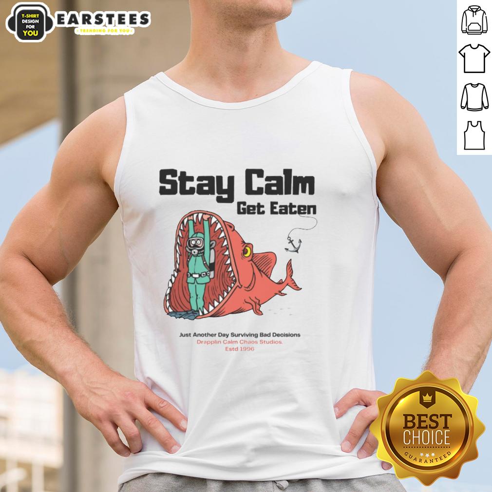 Funny Stay Calm Get Eaten Just Another Day Surviving Bad Decisions Diver T-Shirt - Image 4