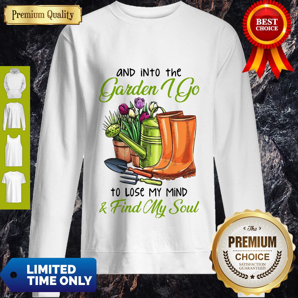 Top And Into The Garden I Go To Lose My Mind Find My Soul Shirt - Image 5