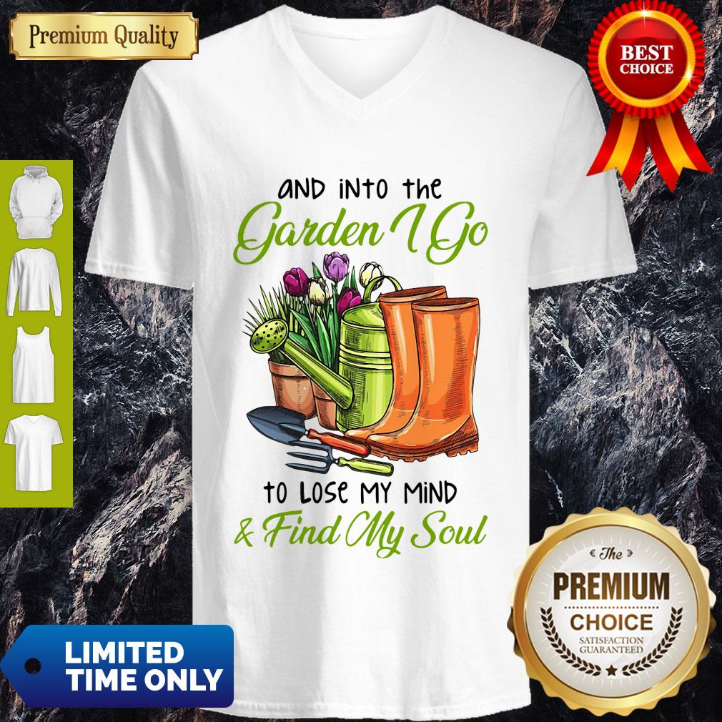 Top And Into The Garden I Go To Lose My Mind Find My Soul Shirt - Image 3
