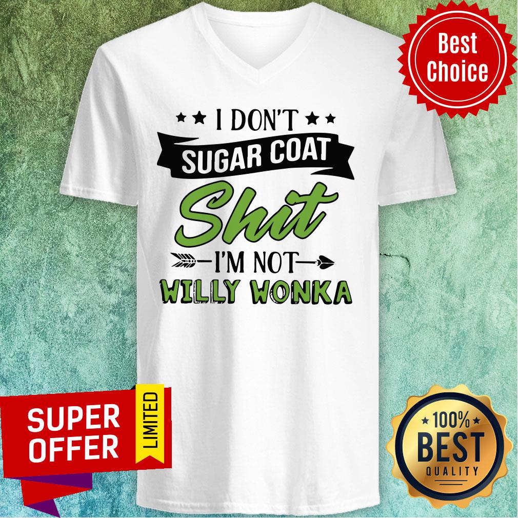 Don’t Sugar Coat Shit I’m Not Willy Wonka Shirt - Image 3