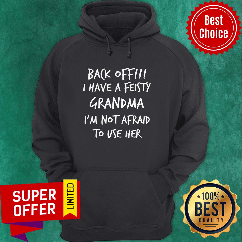 Nice Back Off!!! I Have A Peisty Grandma Shirt - Image 3