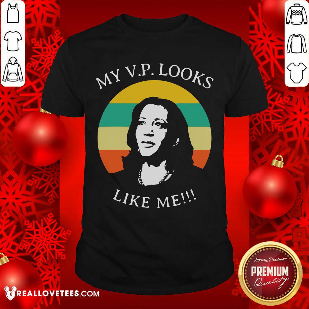 Top My Vp Looks Like Me Congratulations Kamala Harris Vintage Shirt