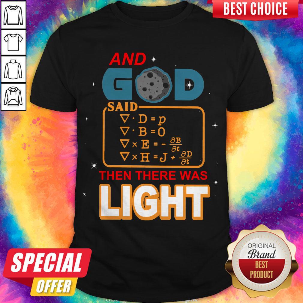 And God Said Then There Was Light Shirt
