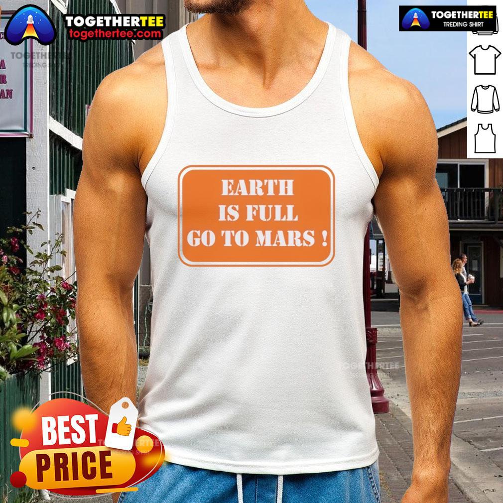 Official Earth Is Full Go To Mars T-Shirt - Image 4