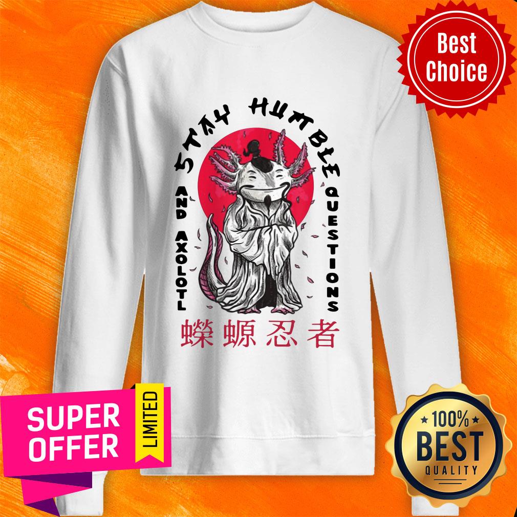 Axolotl Stay Humble Questions Japan Shirt - Image 3