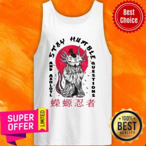 Alternative view of Axolotl Stay Humble Questions Japan Shirt