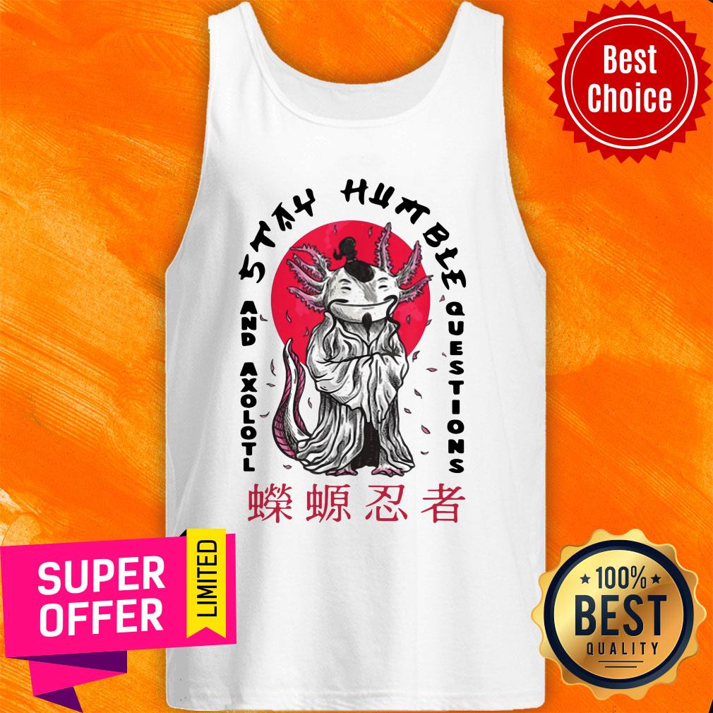 Axolotl Stay Humble Questions Japan Shirt - Image 2