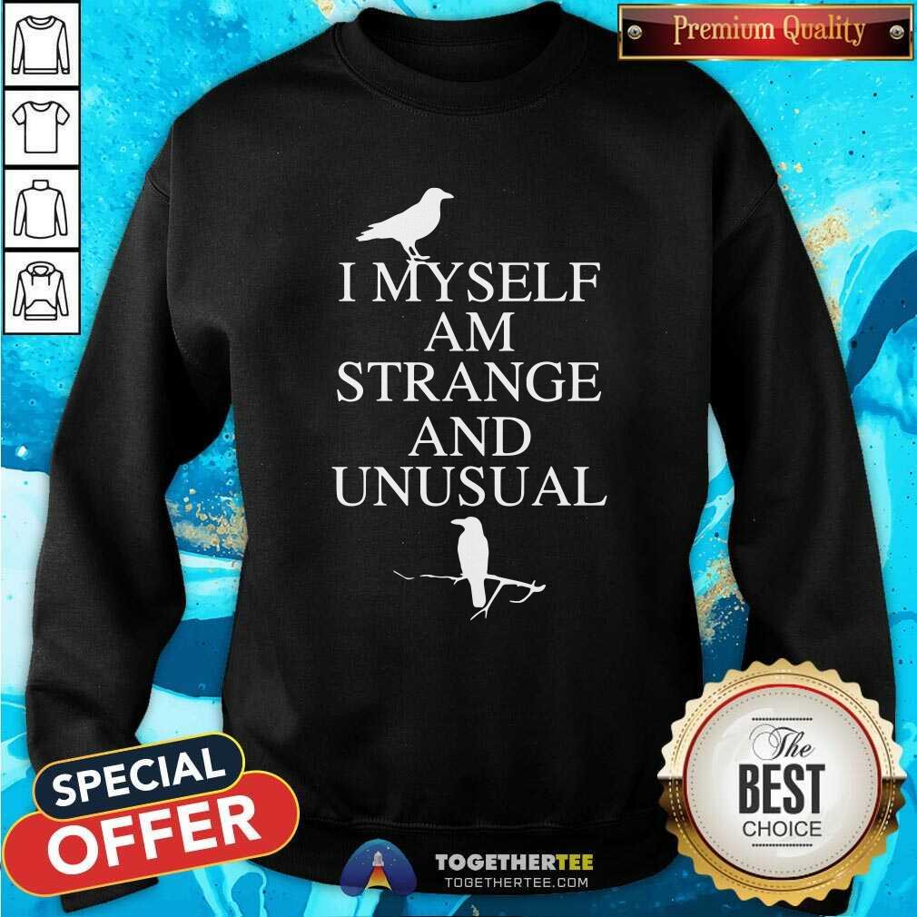 Official I Myself Am Strange And Unusual Shirt - Image 2