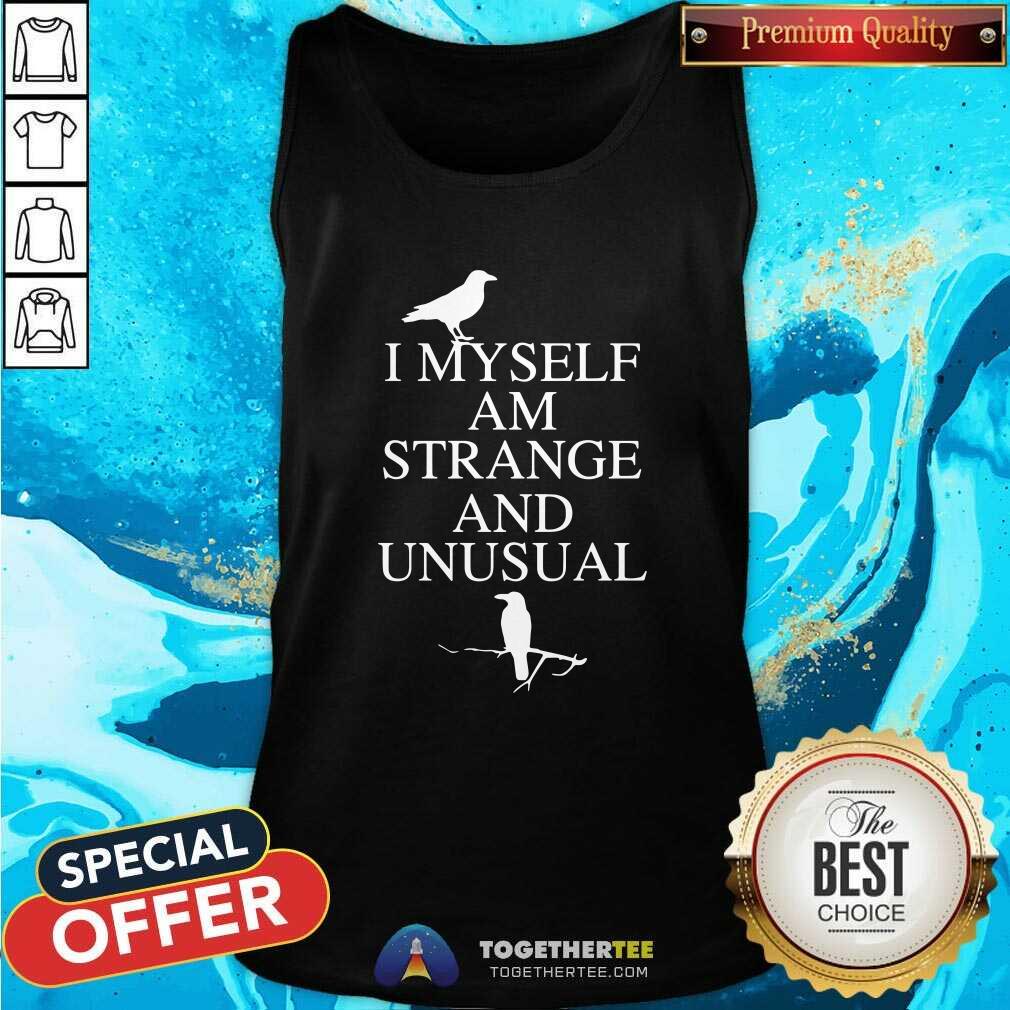 Official I Myself Am Strange And Unusual Shirt - Image 4