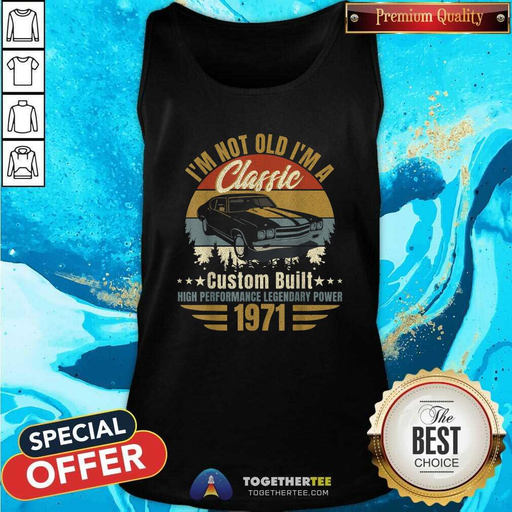 Premium I Am Not Old I Am A Classic Born 1971 Shirt - Image 5