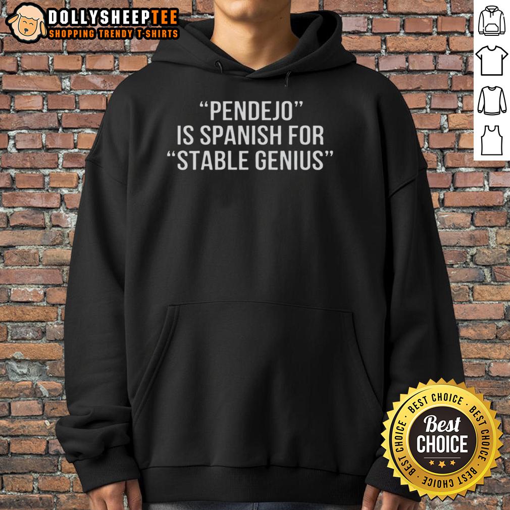 Premium Pendejo Is Spanish For Stable Genius T-Shirt - Image 2