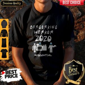 Burger King Worker 2020 Essential Shirt