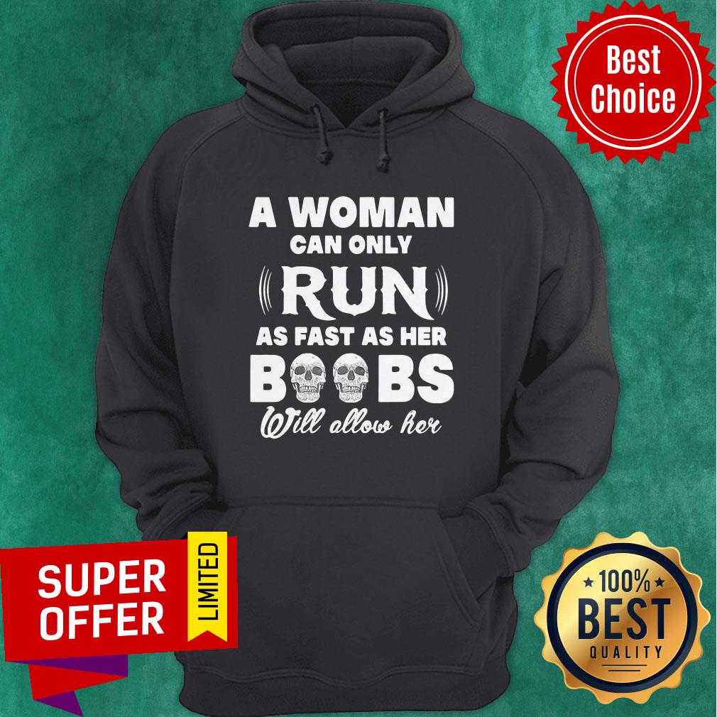 Official A Woman Can Only Run As Fast As Her Boobs Will Allow Her Shirt - Image 5