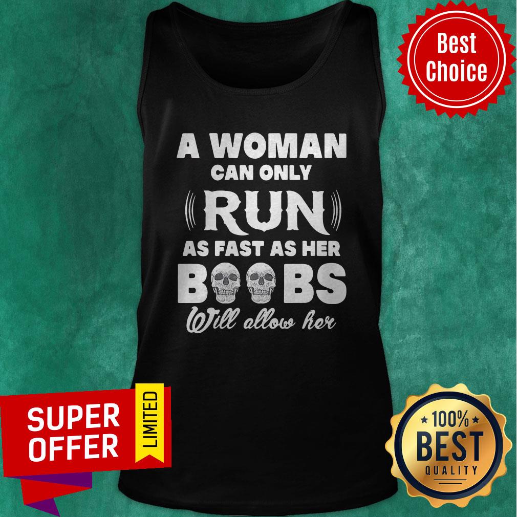 Official A Woman Can Only Run As Fast As Her Boobs Will Allow Her Shirt - Image 3
