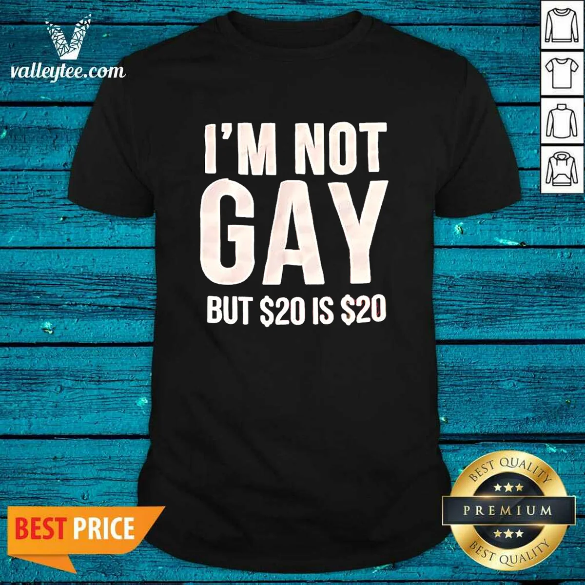 Awesome Humorous Quote I Am Not Gay But 20 Dollars Is 20 Dollars Shirt