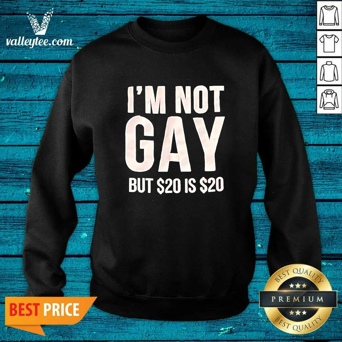 Awesome Humorous Quote I Am Not Gay But 20 Dollars Is 20 Dollars Shirt - Image 3
