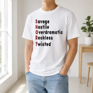 Hot Pretty SHORT Stands For Savage Hostile Overdramatic Reckless Twisted Shirt