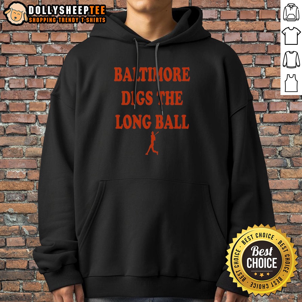 Premium Baltimore Orioles Baseball MLB Digs The Long Ball Shirt - Image 2