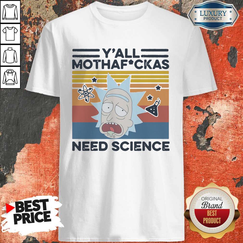 Awesome Y’all Mothafuckas Need Science Rick Vintage Shirt