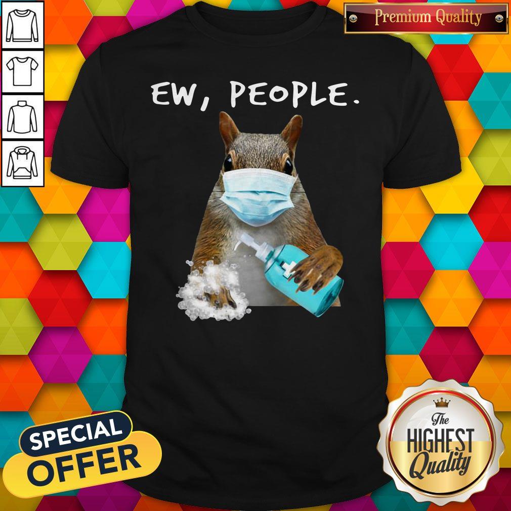 Official Squirrel Face Mask Ew People Shirt
