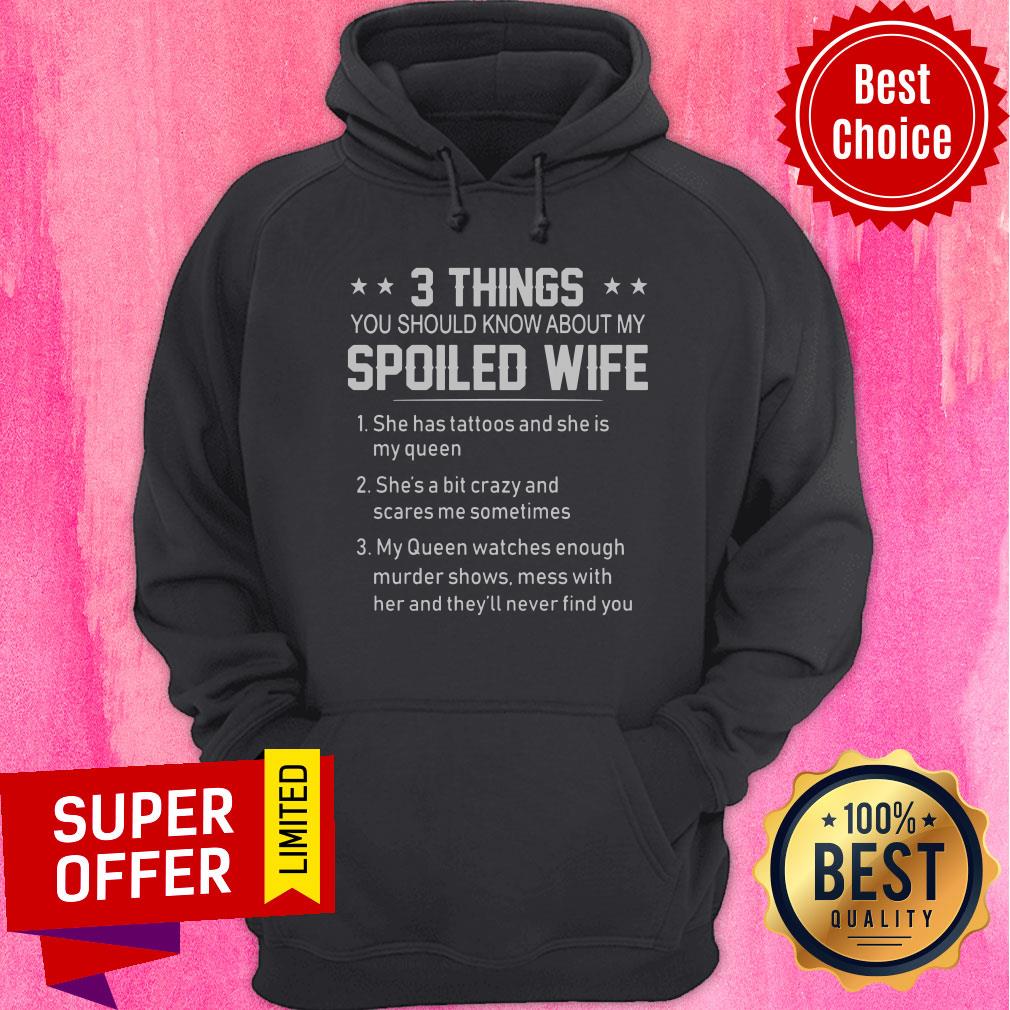 Spoiled Wife 3 Things You Should Know Shirt - Image 5