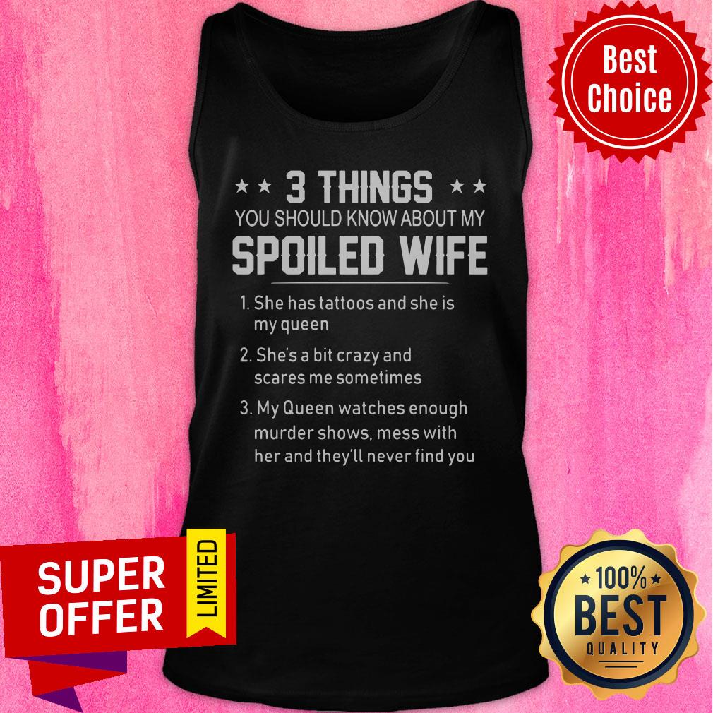 Spoiled Wife 3 Things You Should Know Shirt - Image 3