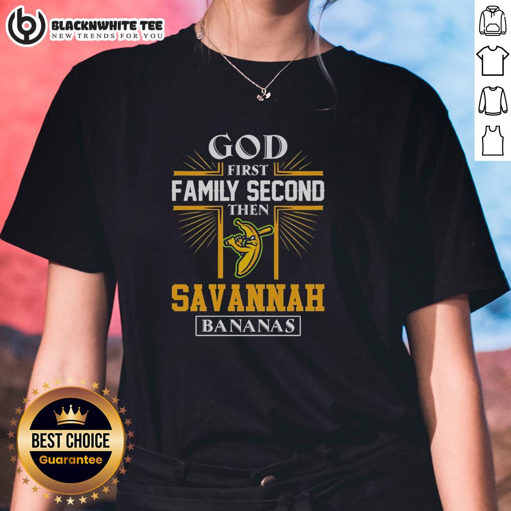 Top God First Family Second Then Savannah Bananas T-Shirt - Image 3