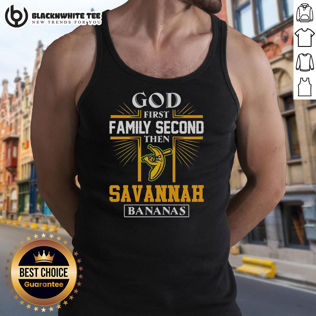 Top God First Family Second Then Savannah Bananas T-Shirt - Image 4
