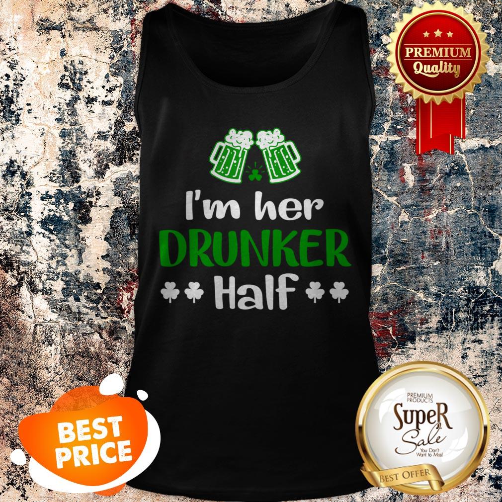 Nice I’m Her Drunker Half Couples Irish Gift St Patricks Day T-shirt - Image 2