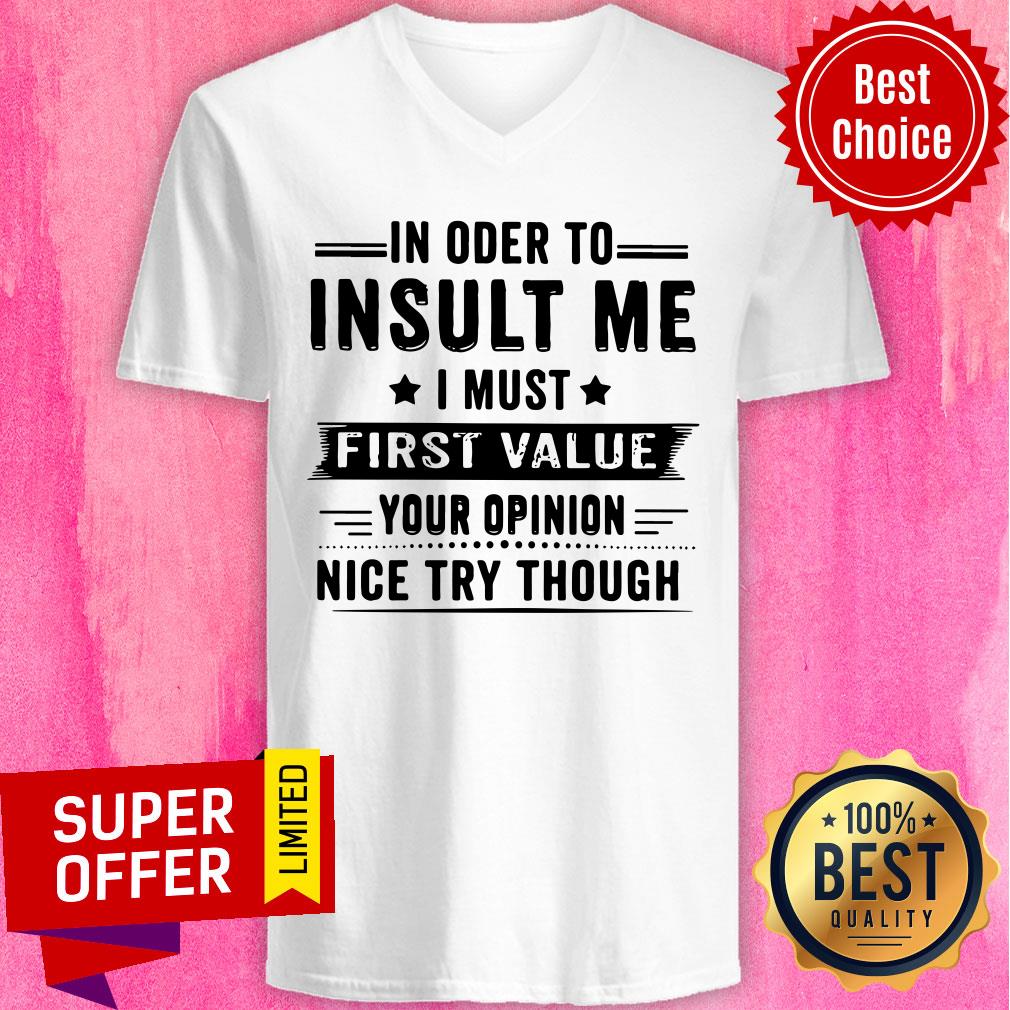 In Oder To Insult Me I Must First Value Shirt - Image 3