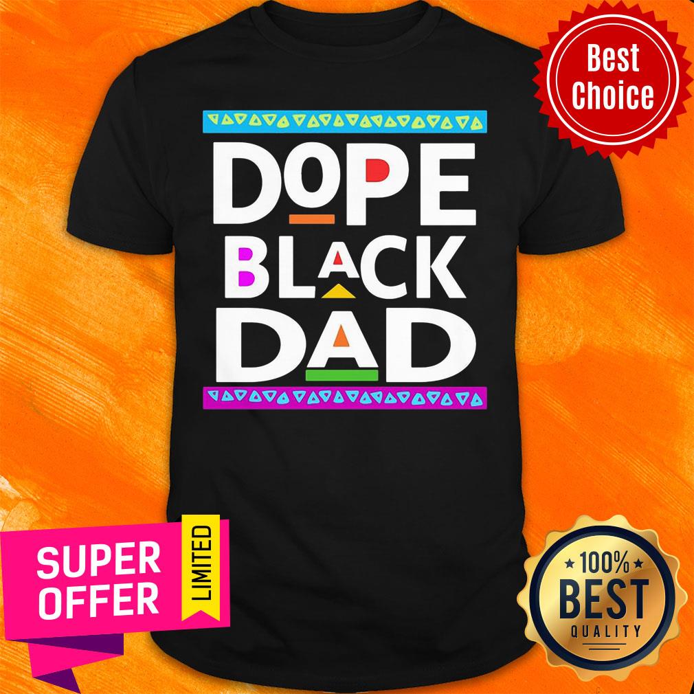 Nice Dope Black Dad Shirt