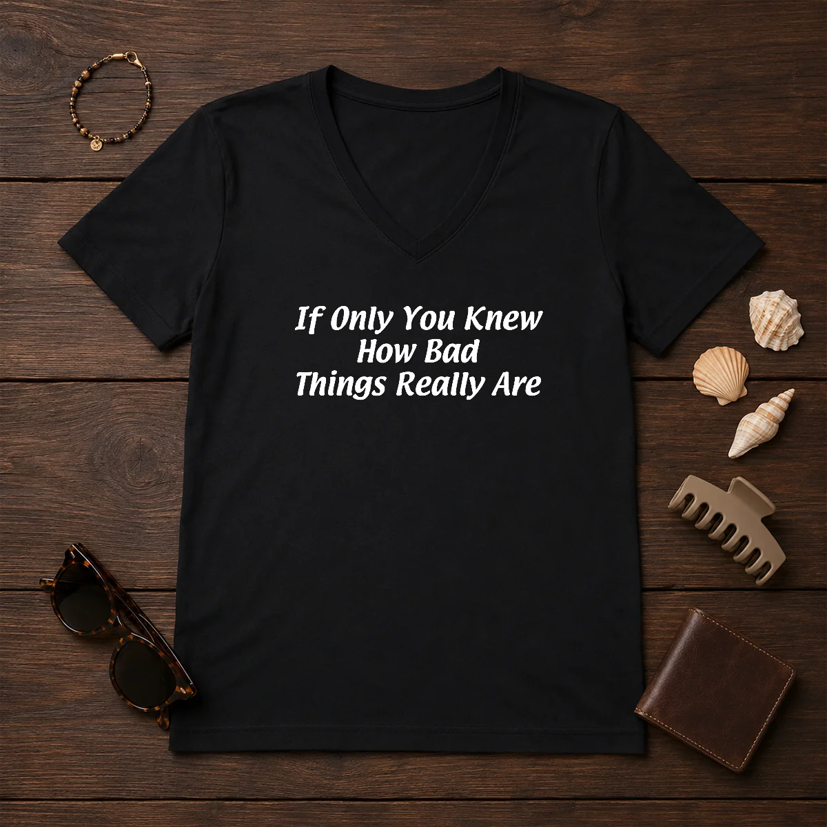 Pretty If Only You Knew How Bad Things Really Are Shirt - Image 2
